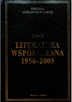 Literatura Współczesna ( 1956 - 2005 ) ,Tom X