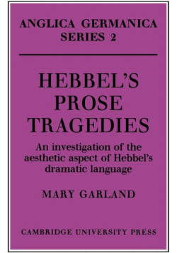Hebbel's Prose Tragedies