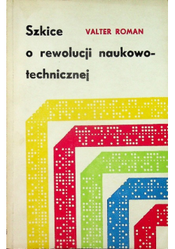 Szkice o rewolucji naukowo - technicznej