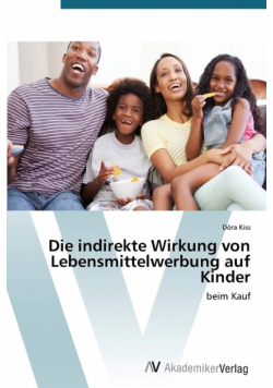 Die indirekte Wirkung von Lebensmittelwerbung auf Kinder