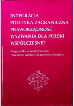 Integracja polityka zagraniczna praworządność wyzwania dla Polski współczesnej