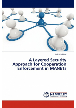 A Layered Security Approach for Cooperation Enforcement in Manets