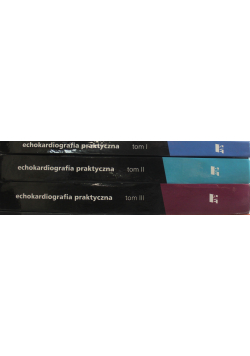 Echokardiografia praktyczna tom I do III