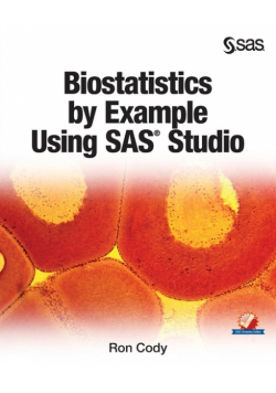 Biostatistics by Example Using SAS Studio