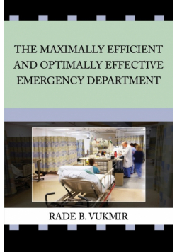 The Maximally Efficient And Optimally Effective Emergency Department