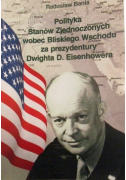 Polityka Stanów Zjednoczonych wobec Bliskiego Wschodu za prezydentury Dwighta D Eisenhowera