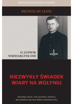 Niezwykły świadek wiary na Wołyniu
