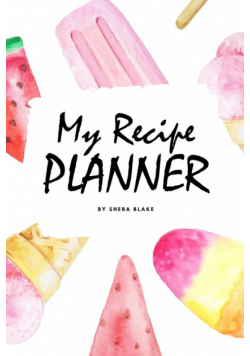 My Recipe Planner (6x9 Softcover Log Book / Tracker / Planner)
