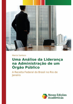 Uma Análise da Liderança na Administração de um Órgão Público