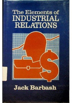 The Elements of Industrial Relations