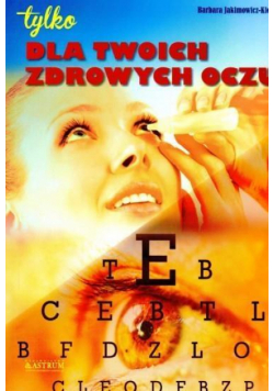 Dla twoich zdrowych oczu