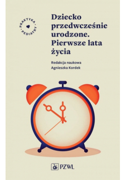 Dziecko przedwcześnie urodzone. Pierwsze lata życia
