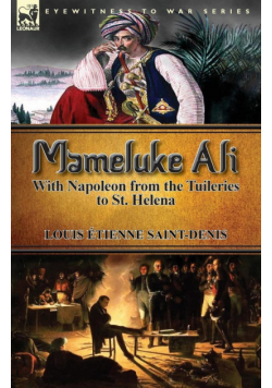 Mameluke Ali-With Napoleon from the Tuileries to St. Helena
