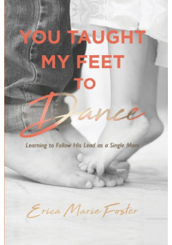 You Taught My Feet To Dance
