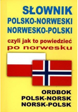 Słownik polsko-norweski norwesko-polski czyli jak