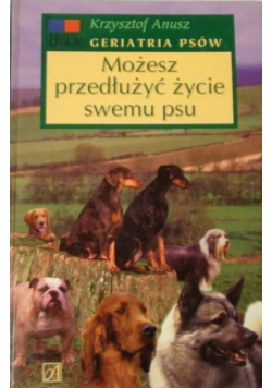 Możesz przedłużyć życie swemu psu