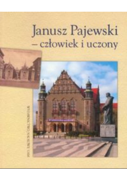 Janusz Pajewski człowiek i uczony