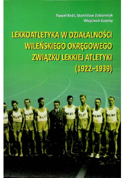 Lekkoatletyka w działalności Wileńskiego Okręgowego związku lekkiej atletyki 1922 -1939