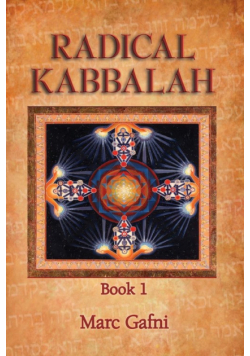 Radical Kabbalah Book 1