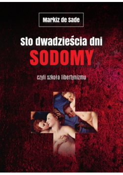 Sto dwadzieścia dni Sodomy czyli szkoła libertynizmu