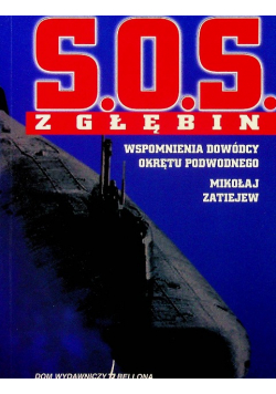 SOS z głębin Wspomnienia dowódcy okrętu podwodnego