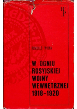 W ogniu rosyjskiej wojny wewnętrznej 1918  - 1920