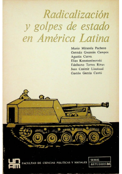 Radicalización y golpes de estado en America Latina