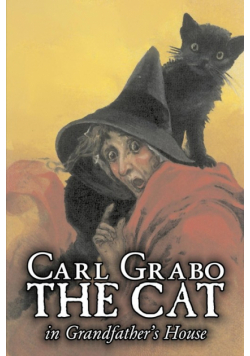 The Cat in Grandfather's House by Carl Grabo, Fiction, Horror & Ghost Stories
