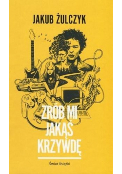Zrób mi jakąś krzywdę