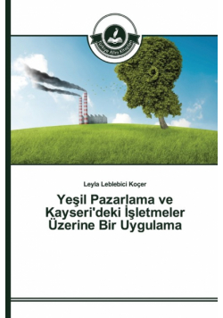 Yeşil Pazarlama ve Kayseri'deki İşletmeler Üzerine Bir Uygulama