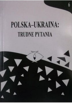 Polska Ukraina Trudne Pytania tom 6