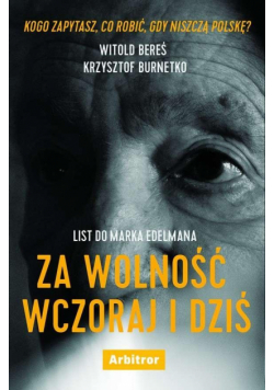List do Marka Edelmana. Za wolność wczoraj i dziś