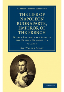 The Life of Napoleon Buonaparte, Emperor of the French - Volume 7