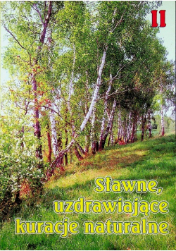 Sławne uzdrawiające kuracje naturalne tom II