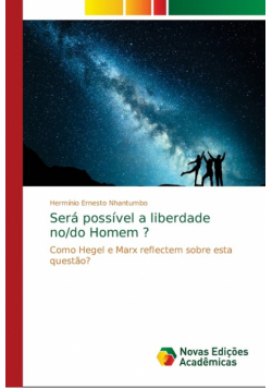 Será possível a liberdade no/do Homem ?