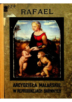 Arcydzieła malarskie w reprodukcjach barwnych Rafael 1911 r.