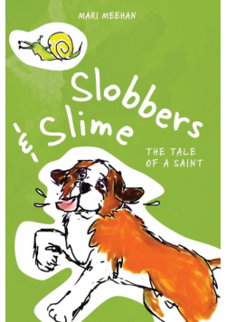 Slobbers and Slime