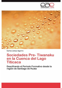 Sociedades Pre- Tiwanaku En La Cuenca del Lago Titicaca