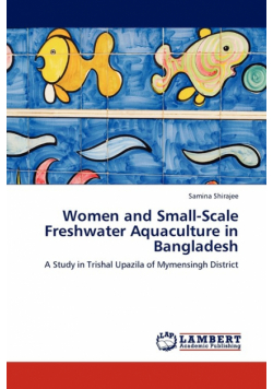 Women and Small-Scale Freshwater Aquaculture in Bangladesh