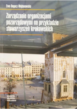 Zarządzanie organizacjami pozarządowymi na przykładzie stowarzyszeń krakowskich