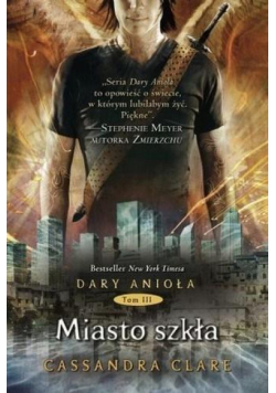 Dary Anioła T.3 Miasto szkła w.2018