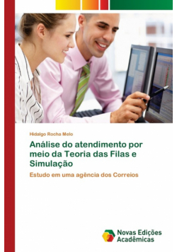 Análise do atendimento por meio da Teoria das Filas e Simulação
