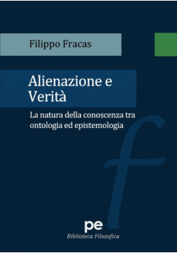 Alienazione e verità. La natura della conoscenza tra ontologia ed epistemologia