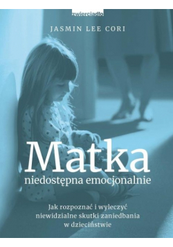 Matka niedostępna emocjonalnie