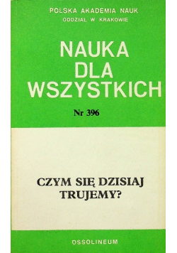 Nauka dla wszystkich nr 396 Czy się dzisiaj trujemy
