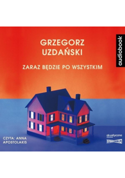 Zaraz będzie po wszystkim. Audiobook