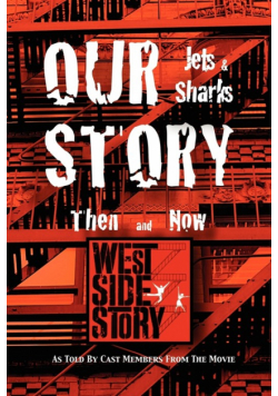 Our Story Jets and Sharks Then and Now
