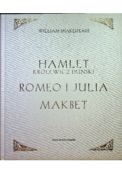 Hamlet Królewicz Duński Romeo i Julia Makbet