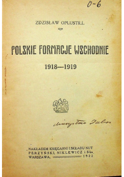 Polskie formacje wschodnie 1918 1919 1922 r.