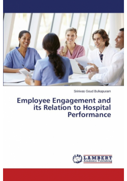 Employee Engagement and its Relation to Hospital Performance